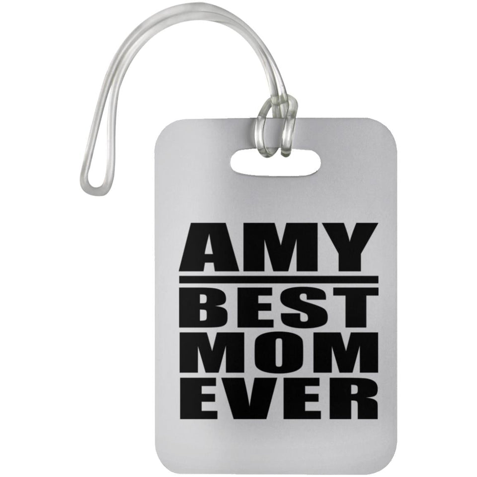Amy Best Mom Ever - Luggage Bag Tag