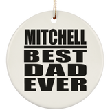 Mitchell Best Dad Ever - Circle Ornament