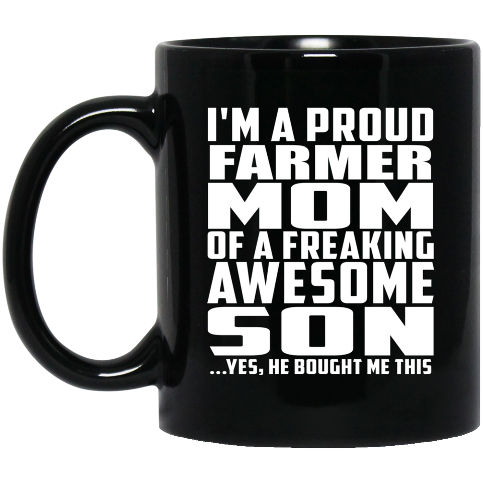 Proud Farmer Mom Of Awesome Son - 11 Oz Coffee Mug Black