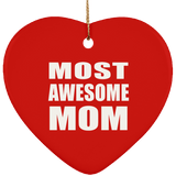Most Awesome Mom - Heart Ornament