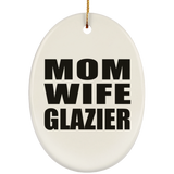 Mom Wife Glazier - Oval Ornament