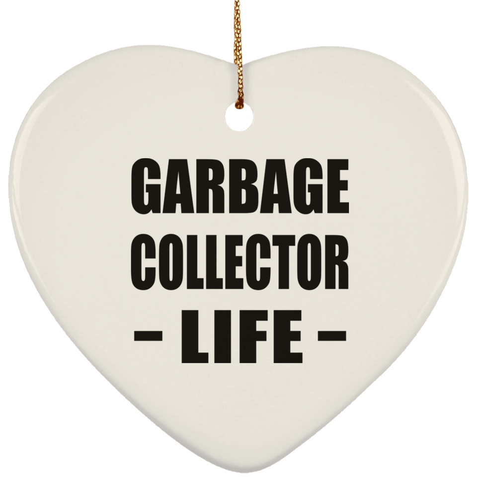 Garbage Collector Life - Heart Ornament