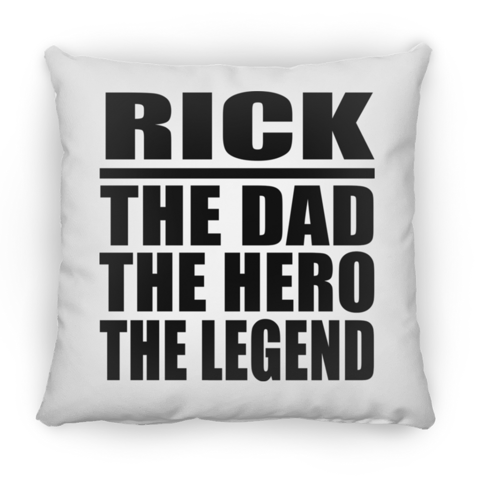 Rick The Dad The Hero The Legend - Throw Pillow