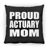 Proud Actuary Mom - Throw Pillow Black