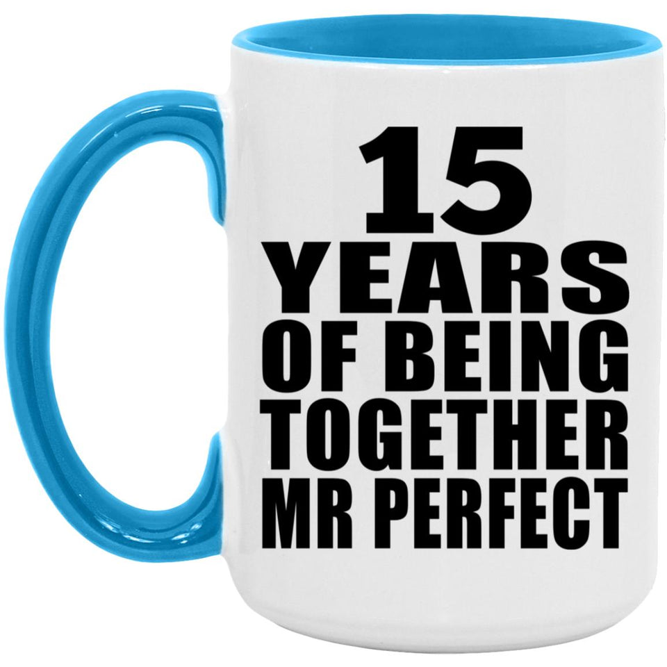 15th Anniversary 15 Years Of Being Mr Perfect - 15oz Accent Mug Blue