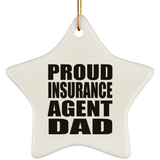 Proud Insurance Agent Dad - Star Ornament