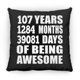 107th Birthday 107 Years 1284 Months 39081 Days Of Awesome - Throw Pillow Black