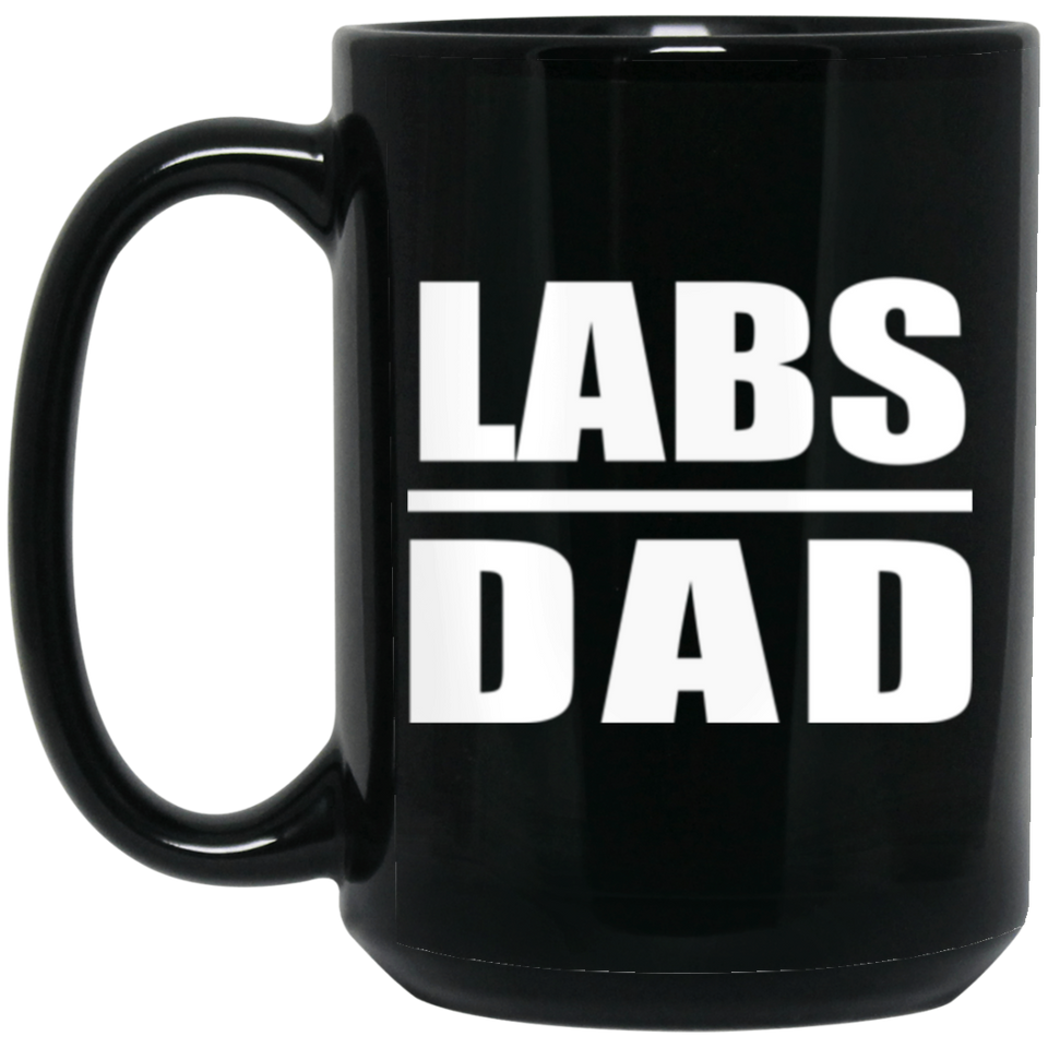 Labs Dad - 15oz Coffee Mug Black