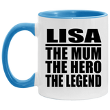 Lisa The Mum The Hero The Legend - 11oz Accent Mug Blue
