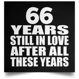 66th Anniversary 66 Years Still In Love After These Years - Poster Square