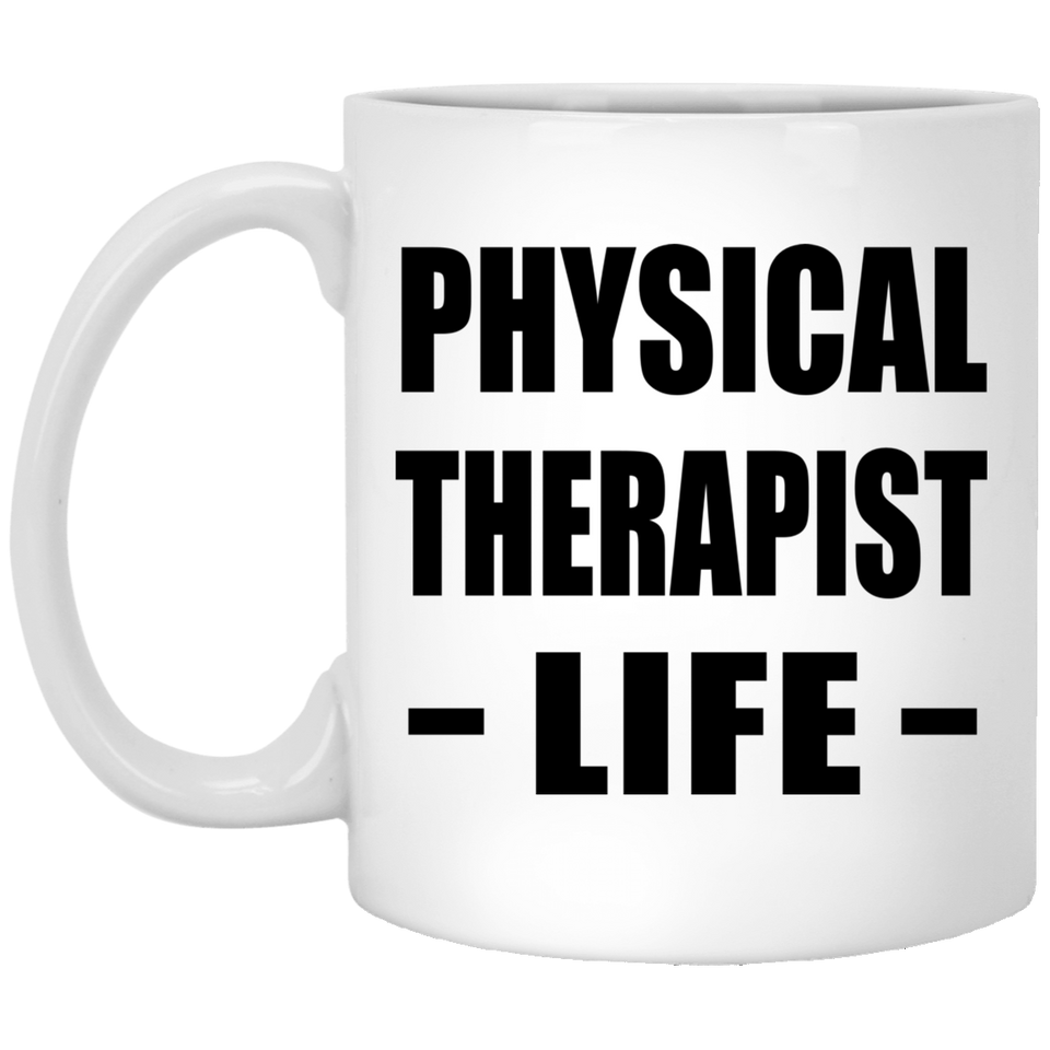 Physical Therapist Life - 11oz Coffee Mug