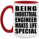 Being Industrial Engineer Makes Life Special - 15oz Accent Mug Red