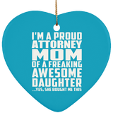 Proud Attorney Mom Of Awesome Daughter - Heart Ornament