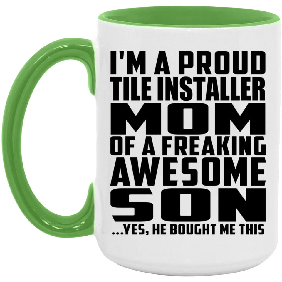 Proud Tile Installer Mom Of Awesome Son - 15oz Accent Mug Green