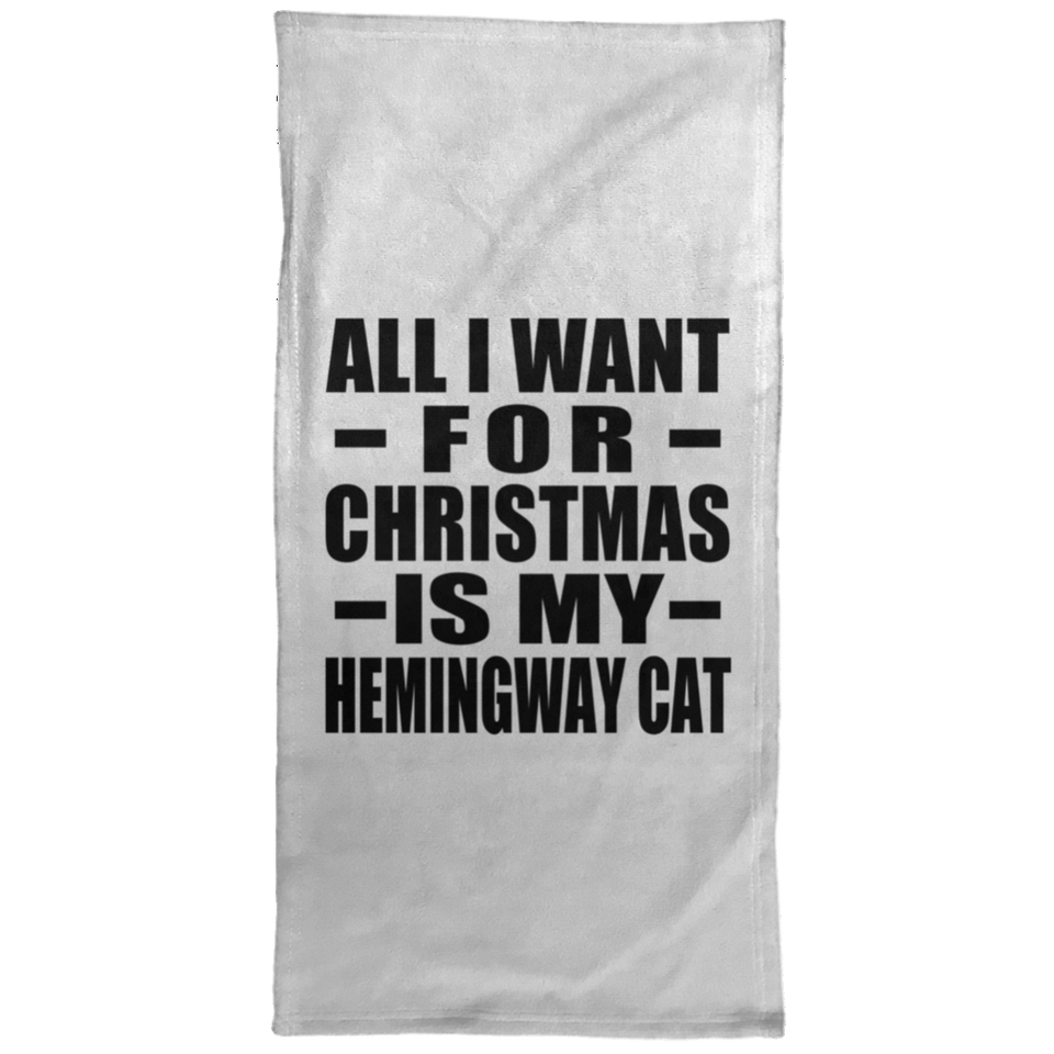 All I Want For Christmas Is My Hemingway Cat - Hand Towel
