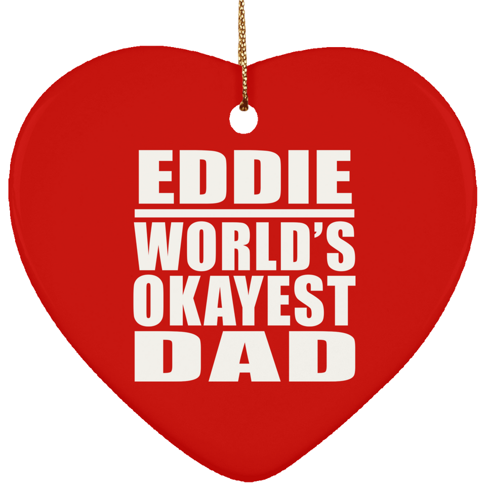 Eddie World's Okayest Dad - Heart Ornament