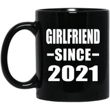 Girlfriend Since 2021 - 11oz Coffee Mug Black
