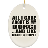 All I Care About Is My Dorgi - Oval Ornament