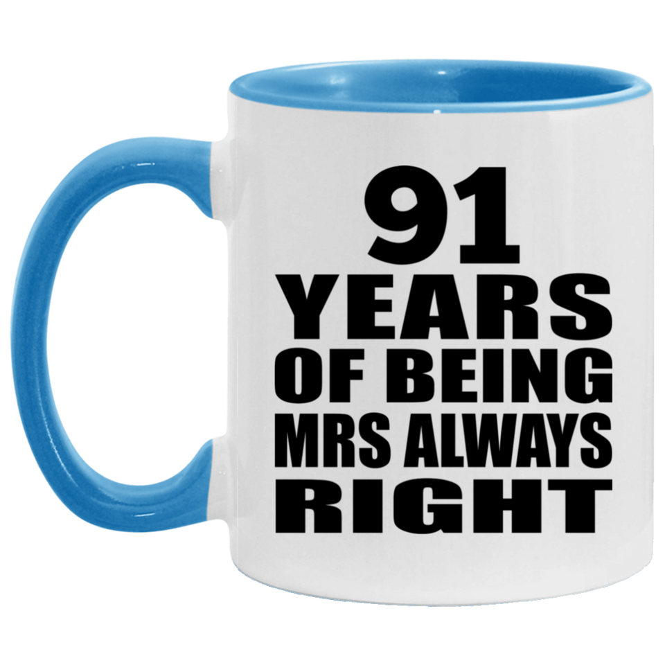 91st Anniversary 91 Years of Being Mrs Always Right - 11oz Accent Mug Blue