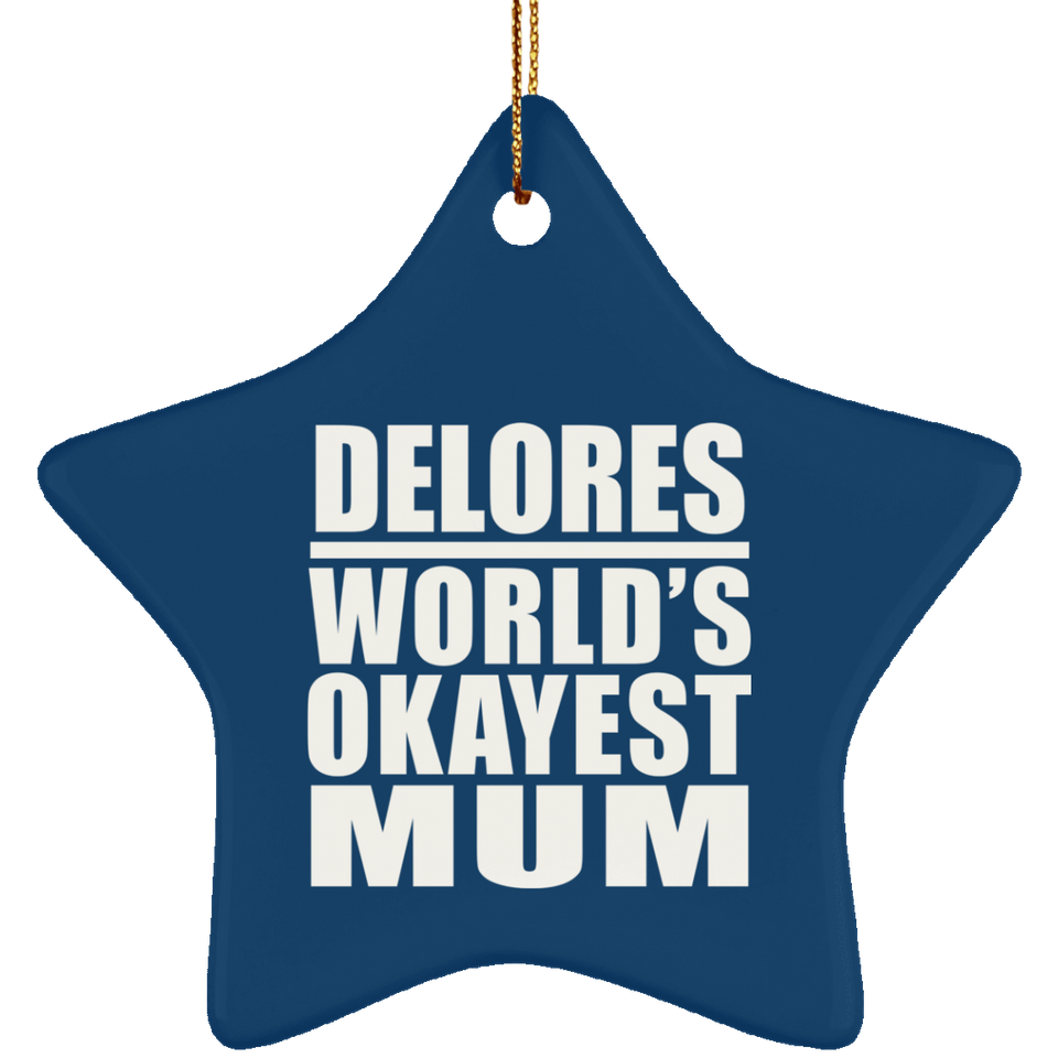 Delores World's Okayest Mum - Star Ornament