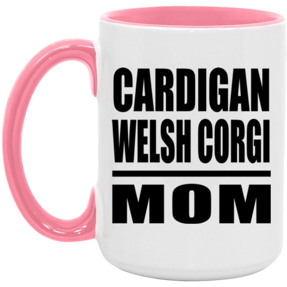 Cardigan Welsh Corgi Mom - 15oz Accent Mug Pink