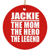 Jackie The Mom The Hero The Legend - Circle Ornament