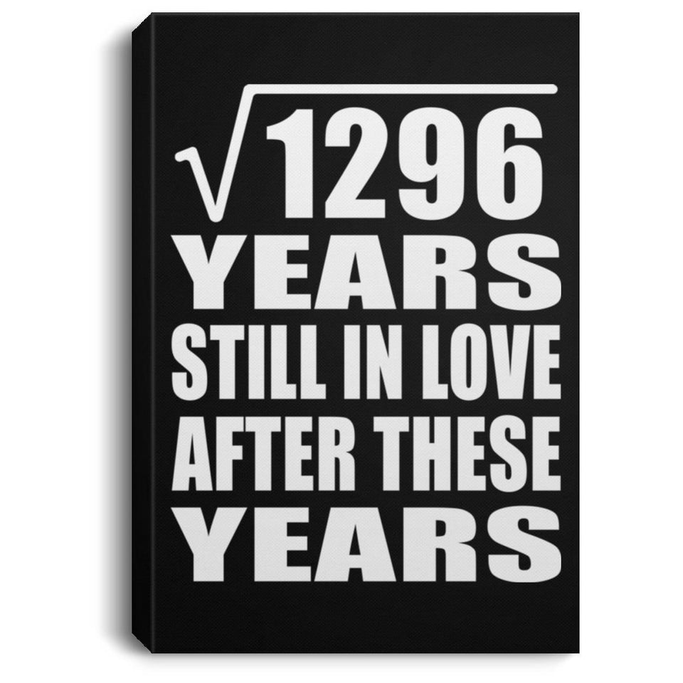 36th Anniversary Square Root of 1296 Years Still In Love - Canvas Portrait