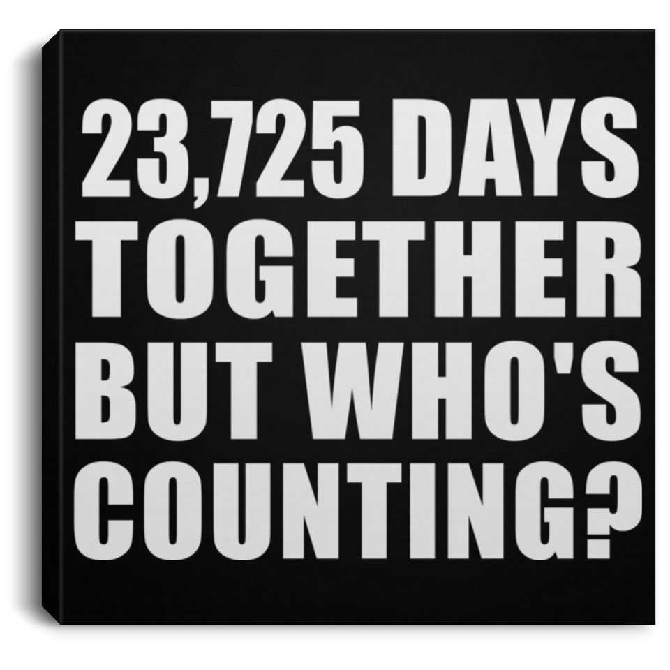 65th Anniversary 23,725 Days Together But Who's Counting - Canvas Square