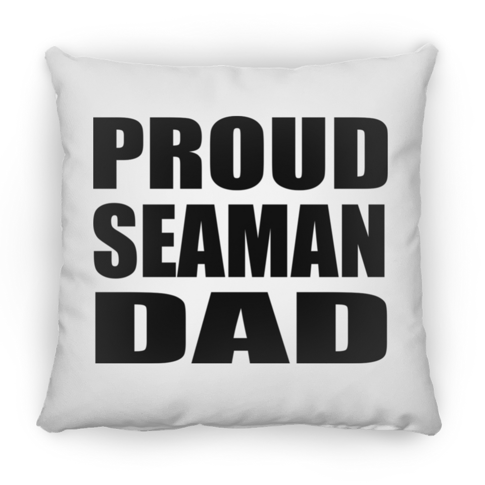 Proud Seaman Dad - Throw Pillow