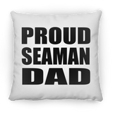 Proud Seaman Dad - Throw Pillow