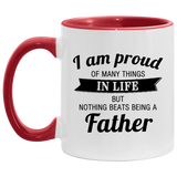 Proud of Many Things In Life, Nothing Beats Being a Father - 11oz Accent Mug Red