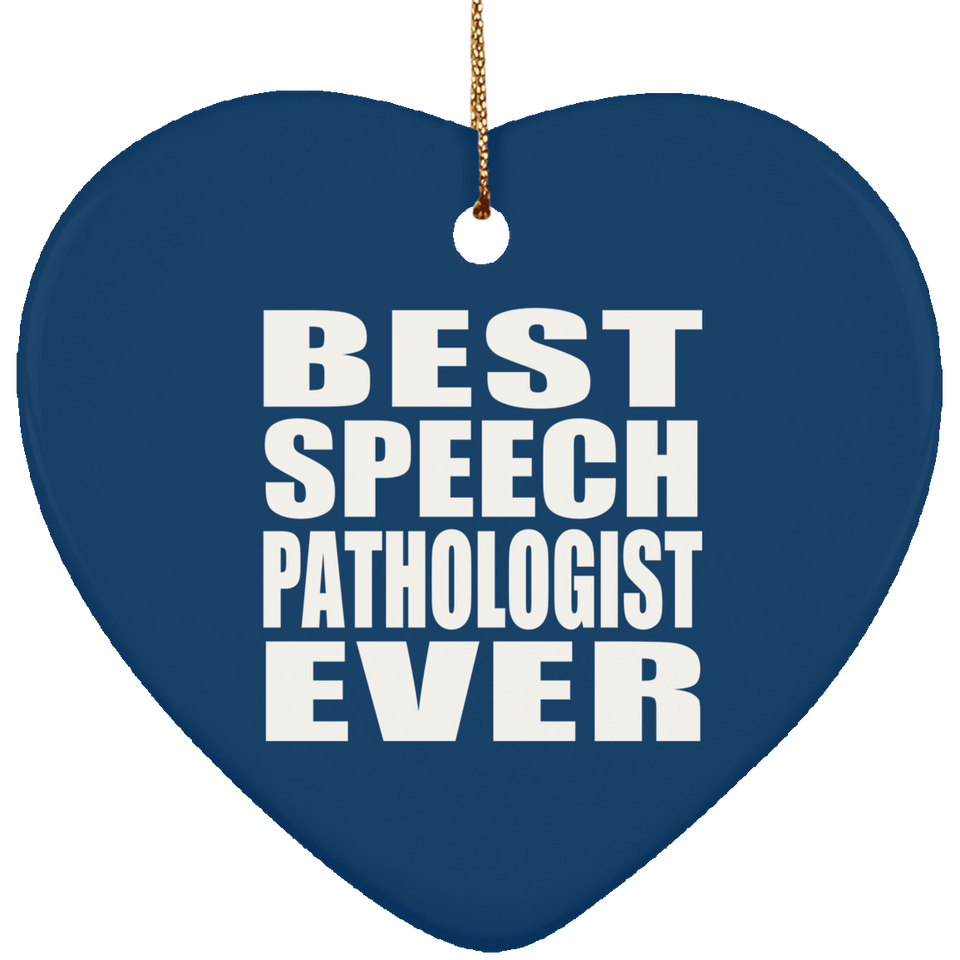 Best Speech Pathologist Ever - Heart Ornament