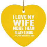 I Love My Wife More Than Slack Lining - Heart Ornament