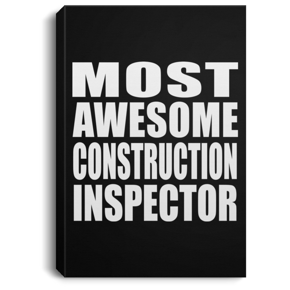 Most Awesome Construction Inspector - Canvas Portrait