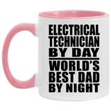Electrical Technician By Day World's Best Dad By Night - 11oz Accent Mug Pink