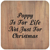 Poppy Is For Life Not Just For Christmas - Drink Coaster C