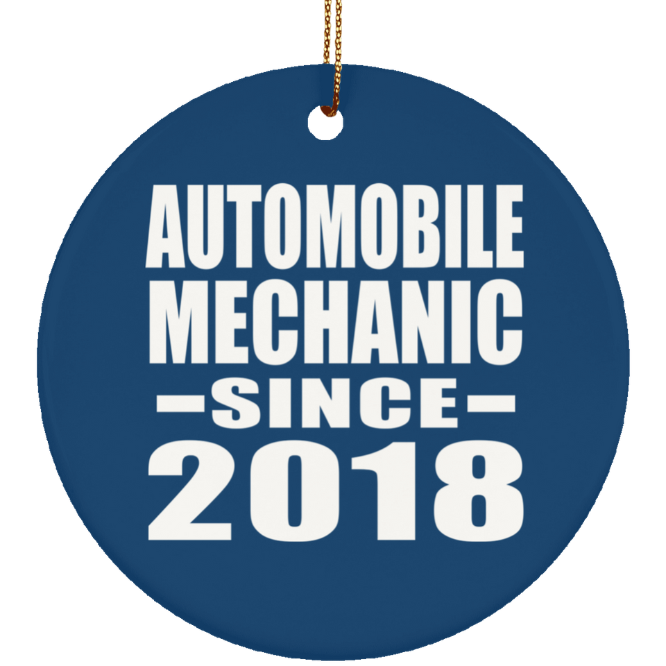 Automobile Mechanic Since 2018 - Circle Ornament
