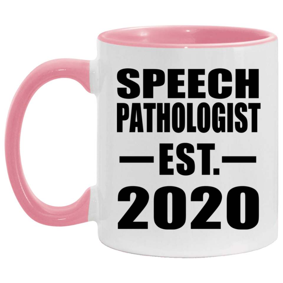 Speech Pathologist Established EST. 2020 - 11oz Accent Mug Pink