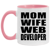Mom Wife Web Developer - 11oz Accent Mug Pink