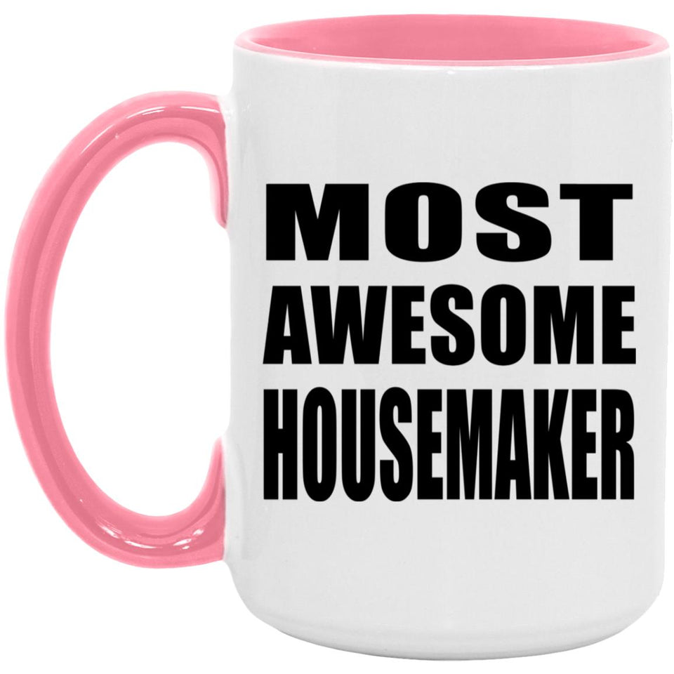 Most Awesome Housemaker - 15oz Accent Mug Pink