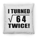 16th Birthday I Turned Square Root of 64 Twice - Throw Pillow