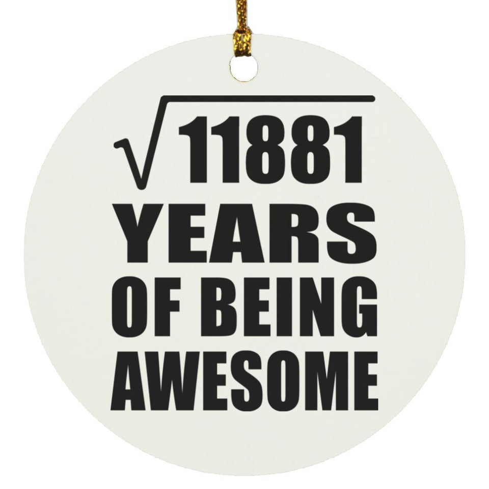 109th Birthday Square Root of 11881 Years of Being Awesome - Circle Ornament