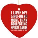 I Love My Girlfriend More Than Collecting Sports Cards - Heart Ornament