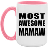 Most Awesome Mamaw - 15oz Accent Mug Pink