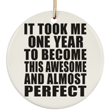 1st Birthday Took 1 Year To Become Awesome & Perfect - Circle Ornament