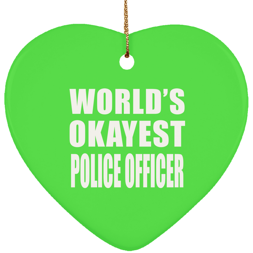 World's Okayest Police Officer - Heart Ornament