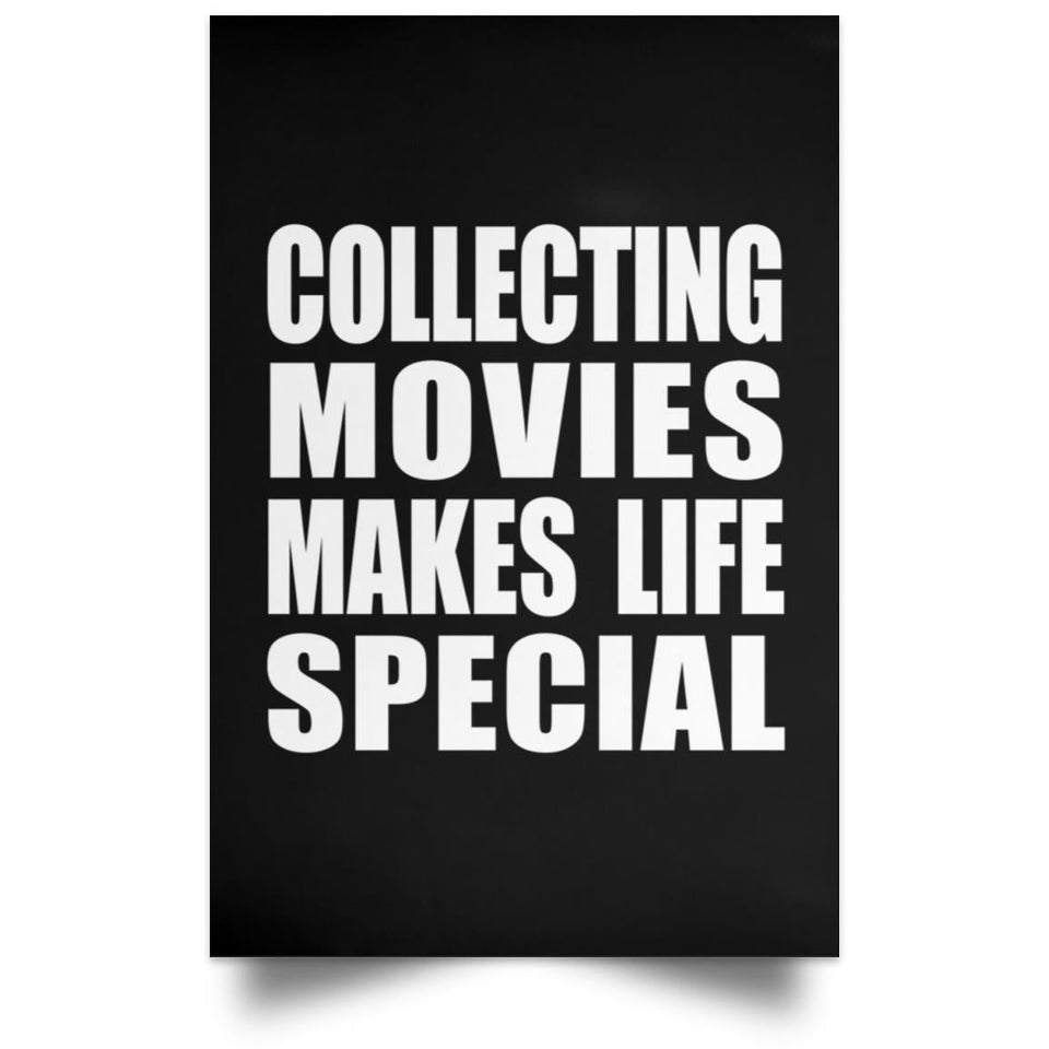 Collecting Movies Makes Life Special - Poster Portrait