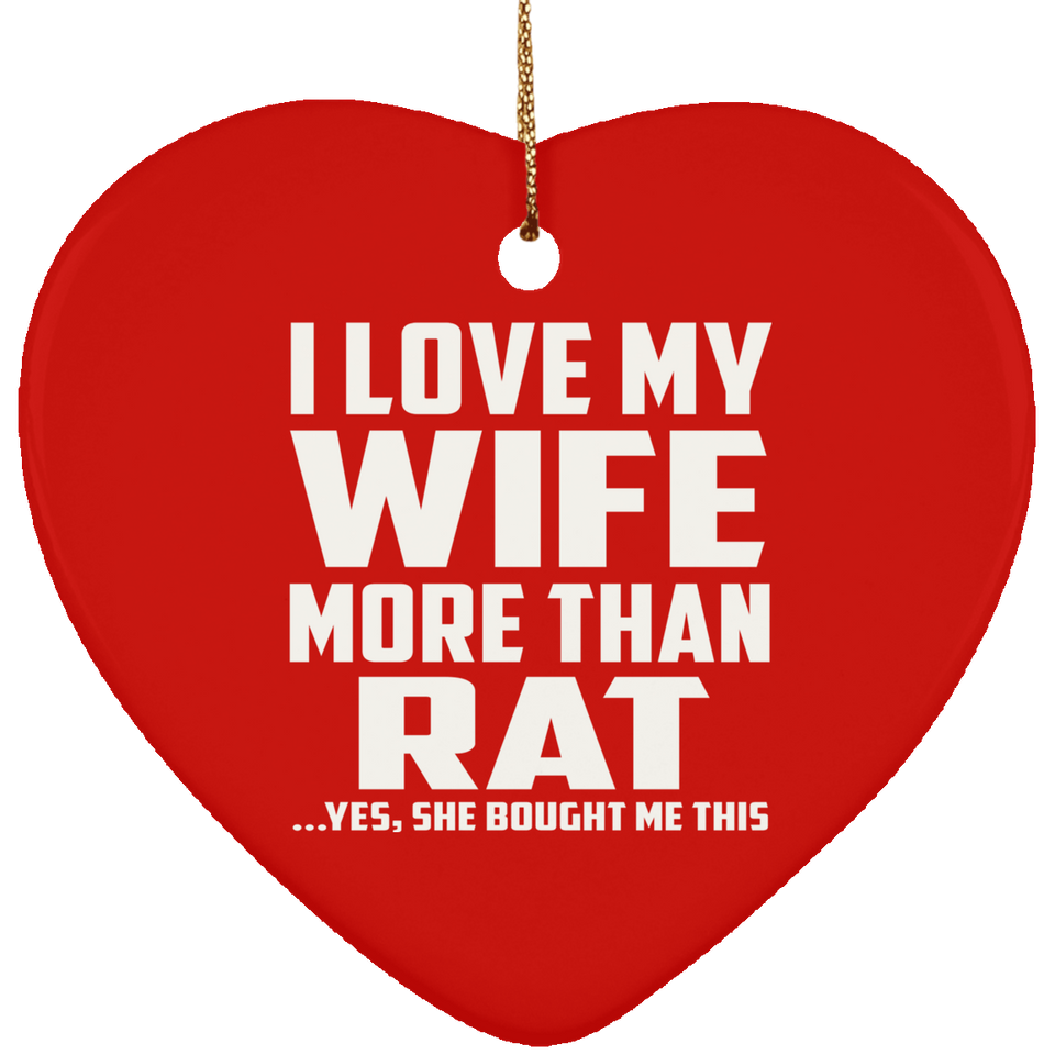 I Love My Wife More Than Rat - Heart Ornament
