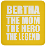 Bertha The Mom The Hero The Legend - Drink Coaster