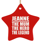 Jeanne The Mum The Hero The Legend - Star Ornament